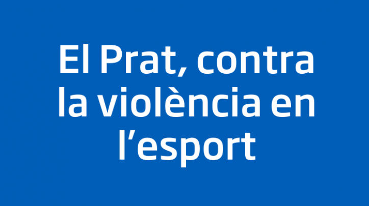 El Prat contra la violència en l'esport